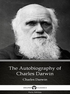 cover image of The Autobiography of Charles Darwin--Delphi Classics (Illustrated)